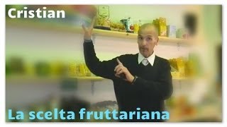 DIETA FRUTTARIANA LA TESTIMONIANZA DI CRISTIAN [upl. by Crooks]