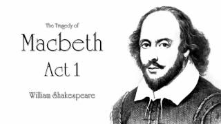 Shakespeare  Macbeth Act 1 Audiobook Dramatic Reading [upl. by Clements212]