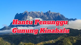 Hantu Penunggu Gunung Kinabalu [upl. by Halian]