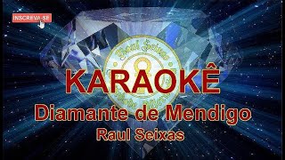 KARAOKÊ Diamante de Mendigo Raul Seixas [upl. by Micheline142]