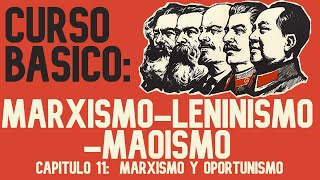 Curso Básico de MarxismoLeninismoMaoísmo Capítulo 11 l Marxismo y ascensión del oportunismo [upl. by Emiline]