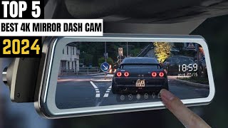 TOP 5 Best 4K Mirror Dash Cam in 2024 [upl. by Aynat]