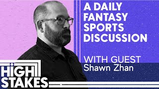 High Stakes Episode 31 with Shawn Zhan  A DFS Discussion Show [upl. by Nelrah249]