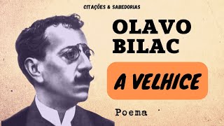 A Velhice  Poema de Olavo Bilac [upl. by Montague]