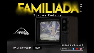 FAMILIADA cz2 Zdrowa Rodzina  Jarosław Wasilewski  03112024r [upl. by Sidwell]