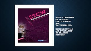 Understanding the STCW Convention and the STCW Code  a lesson for mariners [upl. by Erreipnaej]