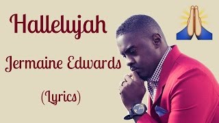 Hallelujah  Jermaine Edwards Lyrics [upl. by Tyson]