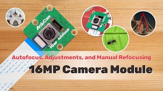 Autofocus Adjustments and Manual Refocusing 16MP Camera Module [upl. by Aeynod]