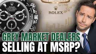 Why Are Grey Market Dealers Selling Rolex at MSRP [upl. by Annelg]