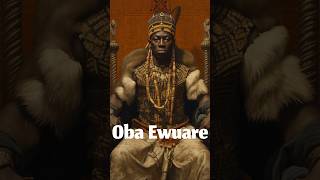 Oba Ewuare The Great Reformer of the Benin Empire shorts africanhistory history [upl. by Aehr]