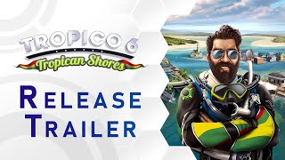 Tropico 6  Tropican Shores DLC  Release Trailer DE [upl. by Ettennan]