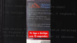 Computador liga e desliga com 15 segundos pc pcgamer computador [upl. by Adle]