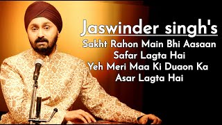 SAKHT RAHON MAIN BHI  SUPER HIT GHAZAL BY JASWINDER SINGH [upl. by Arri]