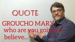 Tutor Nick P Quotes 51 Groucho Marx  Chico Marx Who Are You Gonna Believe Me Or Your Lying Eyes [upl. by Fezoj]