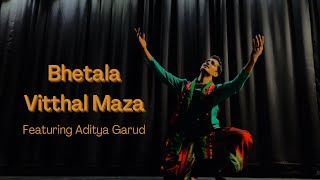 Bhetala Vitthal Maza  Gurupurnima  Kathak  Aditya Garud  Dharmaveer [upl. by Anelis]