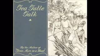 Learn British English for Free with Audio Book TeaTable Talk by Jerome K Jerome [upl. by Akihsay]