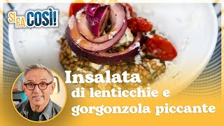 Insalata di lenticchie con gorgonzola piccante  Si fa così  Chef BRUNO BARBIERI [upl. by Rosemonde207]