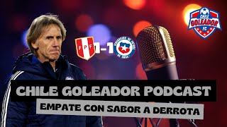 🎙️ CHILE GOLEADOR PODCAST 🎙️ EMPATE CON SABOR A DERROTA Y SEDE FINAL COPA CHILE [upl. by Dixie]