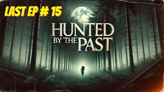 Hunted by the Past Episode  15 Free Audio books  Novels [upl. by Enimsaj]