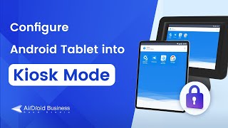 How to Configure Android Tablet into Kiosk Mode  AirDroid Business [upl. by Fregger]
