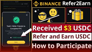 Binance Refer2Earn USDC  How to Participate and Claim Your Reward  New Offer [upl. by Melena413]