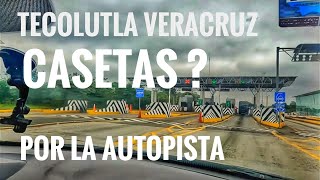 TECOLUTLA VERACRUZ desde México por la Autopista cuánto es de casetas y gas  Carreteras de México [upl. by Hanahsuar917]