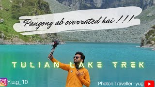 TULIAN LAKE TREK  LIFETIME TREK  vlog 19 [upl. by Ellevehc]