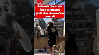 İsraile karşı dimdik duran Lübnanlı shorts keşfet lübnan israil lebanon [upl. by Acinaj615]