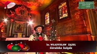 ks Władysław Zązel  Góralska Kolęda [upl. by Henrie]