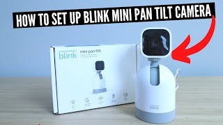 How To Set Up Blink Mini Pan Tilt Camera [upl. by Rosamond4]