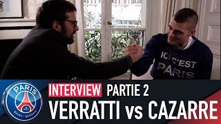 INTERVIEW  JULIEN CAZARRE vs MARCO VERRATTI  LIMPROBABLE RENCONTRE  PARTIE 2 [upl. by Par]