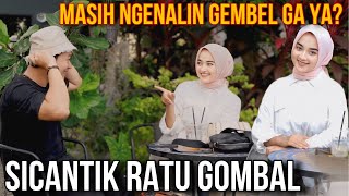 SICANTIK RATU GOMBAL❗️MASIH NGENALIN GEMBEL ENGGA YA [upl. by Salmon]