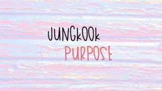 LYRICS Jeon Jungkook  Purpose Cover [upl. by Laurance]