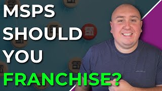 Franchise vs Start Your Own MSP Which Path to Choose [upl. by Ahsienor185]