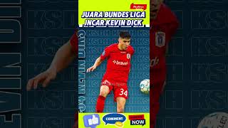 JUARA BUNDES LIGA JERMAN INCAR KEVIN DICK DI BURSA TRANSFER MUSIM DINGIN [upl. by Cecilius752]