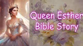 Story of Queen Esther Shocking Truth with Life Lessons [upl. by Ronym]