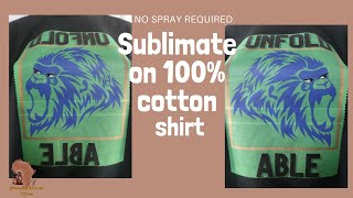 Sublimation on 💯 Cotton without sublimation spray [upl. by Nanaj121]