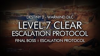 Destiny 2  Escalation Protocol Level 7 Completion [upl. by Carberry465]