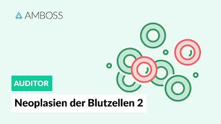 Neoplasien der Blutzellen  Teil 2 Leukämien Lymphome  Zuordnung der Diagnosen  AMBOSS Auditor [upl. by Nawd]