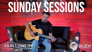 Sunday Sessions Episode 168 John Lowery  Road Trip [upl. by Aliehs]