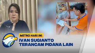 Ivan Sugianto Ditahan Karena Pidana Lain  Metro Hari Ini [upl. by Llemart759]