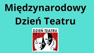 Międzynarodowy Dzień Teatru [upl. by Kieryt]