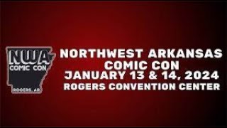 GOING TO NORTHWEST ARKANSAS COMIC CON IN A FEW WEEKS HERES WHAT YOU NEED TO KNOW [upl. by Leunas]