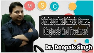 👉 CholeDochoLithiasis Cause Diagnosis And Treatment  CBD Stone  Dr Deepak Singh  Surgery  MSC [upl. by Katy612]