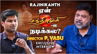 Rajinikanth Roleக்கு Raghava Lawrenceஅ Select பண்ணது இப்படிதான்  P Vasu Interview Chandramukhi 2 [upl. by Ycnaf]