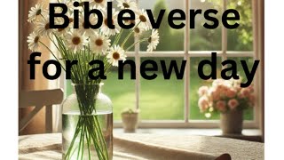 Bible quote for a new day [upl. by Kciredohr828]