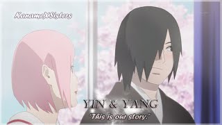 SasuSaku  Yin amp Yang quotThis is our storyquot [upl. by Cathe826]