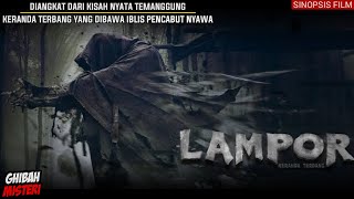 LAMPOR KERANDA TERBANG  Sinopsis Film Horor Indonesia [upl. by Ainna]