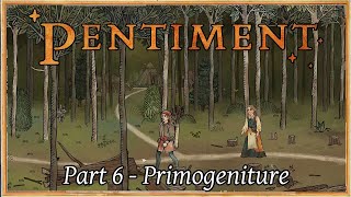 Pentiment  Part 6 Primogeniture [upl. by Raila613]