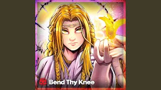 Bend Thy Knee [upl. by Arden]